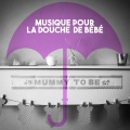 Musique pour la douche de bébé