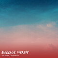 14 Massage Therapy Tracks - Spa Music Compilation