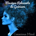 Conscious Mind - Musique Relaxante de Guérison pour Chakra Couleur Equilibre Emotionnel Méditation Pleine Conscience avec Sons de la Nature Instrumentale New Age