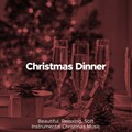 Christmas Dinner: Beautiful, Relaxing, Soft Instrumental Christmas Music (Piano and Nature Sounds)