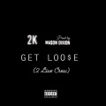 2K - Get Loose (Explicit)