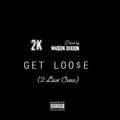2K - Get Loose