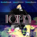 Munfell Muzik、Jason Xmoon、Danny Reano - I Am (Rework Mix B)