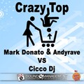 Cicco DJ、Mark Donato、Andyrave - Crazy Top (Radio Edit)