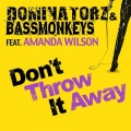 Dominatorz、Bassmonkeys - Don't Throw It Away feat. Amanda Wilson (The Sound of Freedom Radio Edit)
