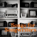 Songs for Songwriters