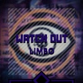 Limbo - WATCH OUT (Explicit)