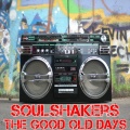 Soulshakers - The Good Old Days