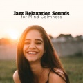 Jazz Relaxation Sounds for Mind Calmness