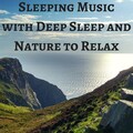 Sleeping Music with Deep Sleep and Nature to Relax