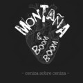 Boom Boom、Montaña - Ceniza Sobre Ceniza