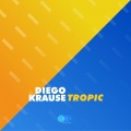 Diego Krause - Tropic