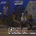 RIVAS - Fvck Iu (Explicit)