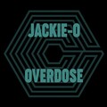 Jackie-O - Overdose