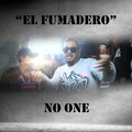 No One - El Fumadero (Explicit)