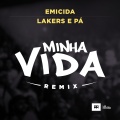 Emicida、Lakers e Pá、Lakers e Pá - Minha Vida (Remix)