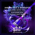 Andrey Exx、Sharapov - Along With You