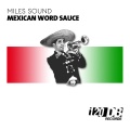 Miles Sound - Mexican Word Sauce
