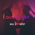 Rest、Big J - Quiero Ver
