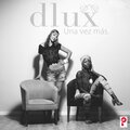 Dlux - Una Vez Más