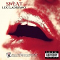 Adriano、Lex - Sweat (Extended Version|Explicit)