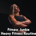 Fitness Junkie Heavy Fitness Routine (pt 1)