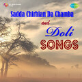 Sadda Chirhian Da Chamba And Doli Songs