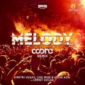 Coone、Dimitri Vegas & Like Mike、Steve Aoki、Ummet Ozcan - Melody (Coone Remix)