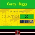 Corey Biggs、DJ Baloo - Coming 2 America (Remix)(DJ Baloo 版)