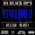 Mr. Jones、Jon E Cash、DA BLACK OPS - Put Your Hoods Up