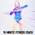 15 Minute Fitness Coach (pt 1)