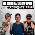 Soulwave、Hugo Casaca - Nosso É Nosso