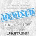 Bass Adjustment、Karim Rushdy、Joshua Scott Chasez - Love Love Love (Blakk Habit Remix)