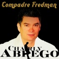 Charly Abrego、Julio Machacado、Javier Triby Rivera、Ramiro Saldaña - Compadre Fredman