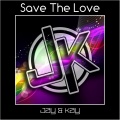 Jay & Kay - Save the Love