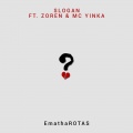 Slogan、mc yinka、Zoren - EmathaROTAS