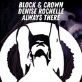 Block & Crown、Denise Rochelle - Always There