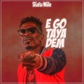 Shatta Wale - Ego Taya Dem