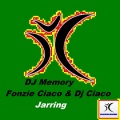 Fonzie Ciaco、DJ Ciaco、DJ Memory - Jarring (DJ Fonzies Choco Fast Mix版)(Remix)