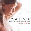 Calma - Música de Fondo Especial para Crisis de Ansiedad
