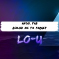 Lo-u Vill、Avoid、Fab - Remind Me to Forget
