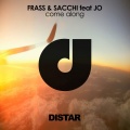 Sacchi、Jo、Frass - Come Along (Radio Edit)