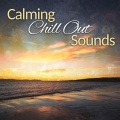 Calming Chill Out Sounds – Relaxing Music, Stress Relief, Easy Listening, Beach Lounge, Summer Chill Out