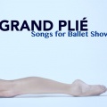 Grand Plié - Songs for Ballet Show, Ballet Class for Kids, Contemporain, Jazz & Contemporary