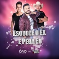Mauro、Caio Fernnandez、Maicon - Esquece o Ex e Pega Eu