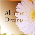 All Your Dreams – Restful Dream, Calming Sounds to Rest, Amazing Sounds with Piano, Relaxation Piano Music, Sad Piano Music