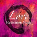 Love Meditation Music: Sounds of Nature including Rain, Wind and Ocean Waves for Deep Moments of Relaxation to Bring you Inner Peace and Calm in your Life