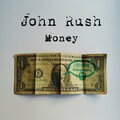 JOHN RUSH - Money