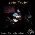 Jude Todd - All for You (at The Fiddler's Elbow)(Live)