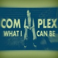 COMPLEX - What I Can Be (Explicit)